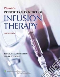 Plumer's Principles & Practice of Infusion Therapy libro in lingua di Weinstein Sharon M. R.N., Hagle Mary E. Ph.D. R.N.