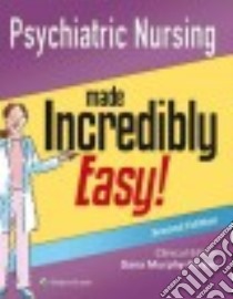 Psychiatric Nursing Made Incredibly Easy! libro in lingua di Gersch Carolyn Ph. D.  R. N. (EDT), Heimgartner Nicole M.  R. N. (EDT), Rebar Cherie R.  Ph. D.  R. N. (EDT)