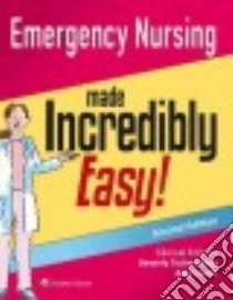 Emergency Nursing Made Incredibly Easy! libro in lingua di Tscheschlog Beverly Ann R.N. (EDT), Jauch Amy R.N. (EDT)