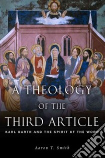 A Theology of the Third Article libro in lingua di Smith Aaron T.