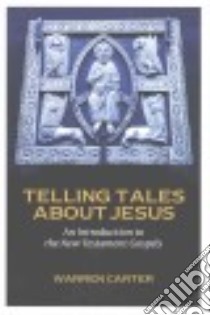Telling Tales About Jesus libro in lingua di Carter Warren