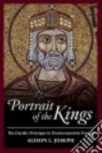 Portrait of the Kings libro in lingua di Joseph Alison L.