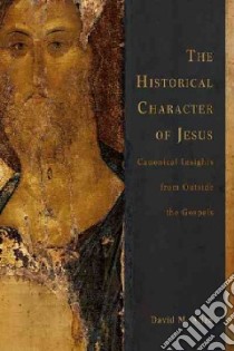 The Historical Character of Jesus libro in lingua di Allen David M.