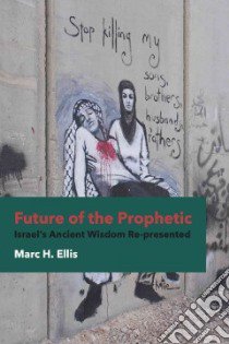 Future of the Prophetic libro in lingua di Ellis Marc H.