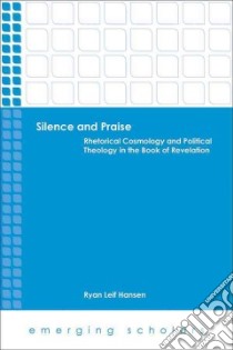 Silence and Praise libro in lingua di Hansen Ryan Leif