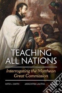Teaching All Nations libro in lingua di Smith Mitzi J. (EDT), Lalitha Jayachitra (EDT)
