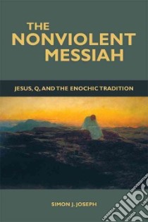 The Nonviolent Messiah libro in lingua di Simon Joseph J.