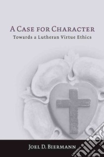 A Case for Character libro in lingua di Biermann Joel D.