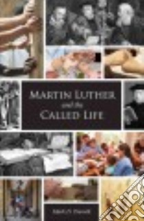 Martin Luther and the Called Life libro in lingua di Tranvik Mark D.