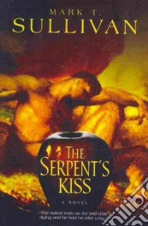 The Serpent's Kiss libro in lingua di Sullivan Mark T.