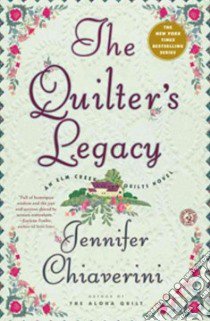 The Quilter's Legacy libro in lingua di Chiaverini Jennifer