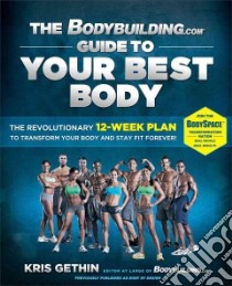 The Bodybuilding.com Guide to Your Best Body libro in lingua di Gethin Kris, Lees Gretchen (CON), Eason Jamie (FRW)