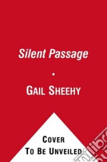 The Silent Passage libro in lingua di Sheehy Gail