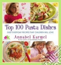 Top 100 Pasta Dishes libro in lingua di Karmel Annabel
