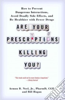Are Your Prescriptions Killing You? libro in lingua di Neel Armon B. Jr., Hogan Bill