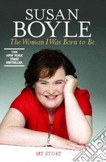 The Woman I Was Born to Be libro in lingua di Boyle Susan