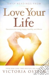 Daily Readings from Love Your Life libro in lingua di Osteen Victoria
