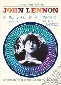 In His Own Write / A Spaniard in the Works libro in lingua di Lennon John, Ono Yoko (INT), McCartney Paul (INT)