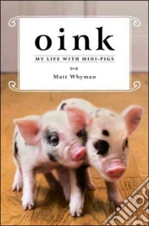 Oink libro in lingua di Whyman Matt