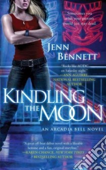 Kindling the Moon libro in lingua di Bennett Jenn