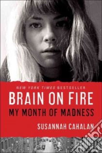 Brain on Fire libro in lingua di Cahalan Susannah