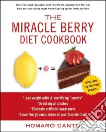 The Miracle Berry Diet Cookbook libro in lingua di Cantu Homaro