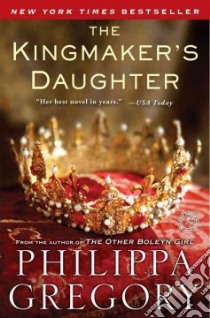 The Kingmaker's Daughter libro in lingua di Gregory Philippa