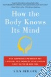How the Body Knows Its Mind libro in lingua di Beilock Sian