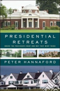 Presidential Retreats libro in lingua di Hannaford Peter
