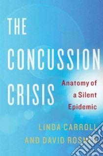 The Concussion Crisis libro in lingua di Carroll Linda, Rosner David
