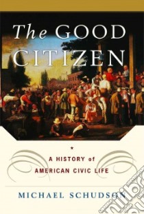 The G-O-O-D Citizen libro in lingua di Schudson Michael