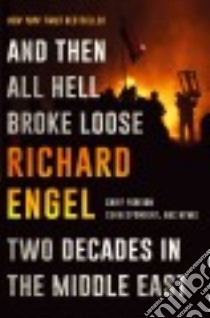 And Then All Hell Broke Loose libro in lingua di Engel Richard