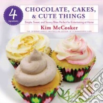 4 Ingredients Chocolate, Cakes & Cute Things libro in lingua di McCosker Kim
