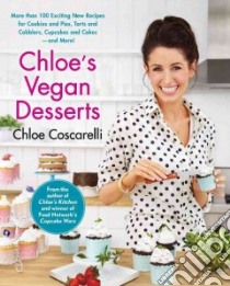 Chloe's Vegan Desserts libro in lingua di Coscarelli Chloe
