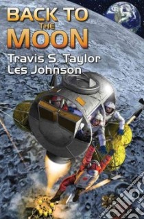 Back to the Moon libro in lingua di Taylor Travis S., Johnson Les