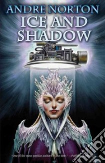 Ice and Shadow libro in lingua di Norton Andre