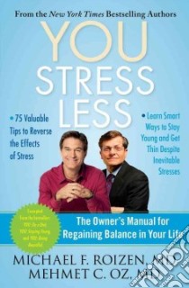 You: Stress Less libro in lingua di Roizen Michael F. M.D., Oz Mehmet M.D.
