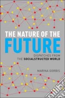 The Nature of the Future libro in lingua di Gorbis Marina