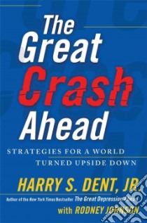 The Great Crash Ahead libro in lingua di Dent Harry S. Jr., Johnson Rodney (CON)