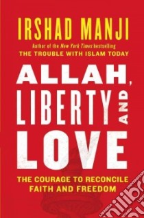 Allah, Liberty and Love libro in lingua di Manji Irshad