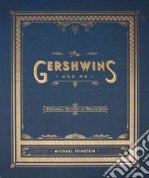 The Gershwins and Me libro in lingua di Feinstein Michael