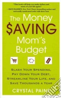 The Money Saving Mom's Budget libro in lingua di Paine Crystal