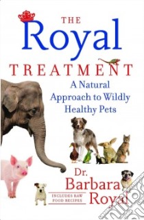The Royal Treatment libro in lingua di Royal Barbara Dr., Royal Anastasia (CON)