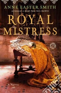 Royal Mistress libro in lingua di Smith Anne Easter
