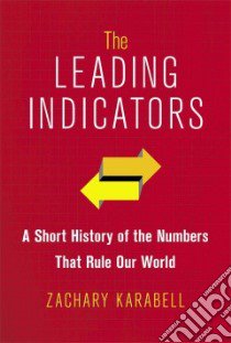 The Leading Indicators libro in lingua di Karabell Zachary