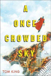 A Once Crowded Sky libro in lingua di King Tom, Fowler Tom (ILT)
