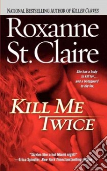 Kill Me Twice libro in lingua di St. Claire Roxanne