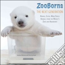 Zooborns the Next Generation libro in lingua di Bleiman Andrew, Eastland Chris
