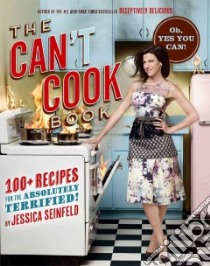 The Can't Cook Book libro in lingua di Seinfeld Jessica, Kernick John (PHT)