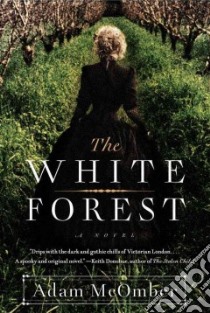 The White Forest libro in lingua di McOmber Adam